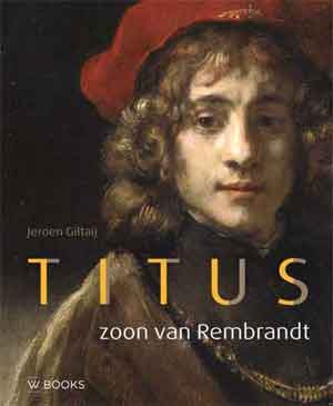 Jeroen Giltaij Titus Zoon van Rembrandt Recensie
